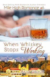 When Whiskey Stops Working by Aria Grace – Mile High Romance #6